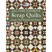 All-Time Favorite Scrap Quilts from That Patchwork Place Paperback 9781604680539
