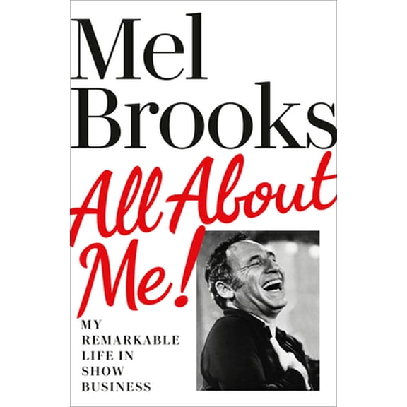 Pre-Owned All about Me!: My Remarkable Life in Show Business (Hardcover 9780593159118) by Mel Brooks