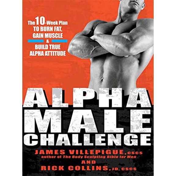 Pre-Owned Alpha Male Challenge: A 10-Week Plan to Burn Fat, Build Muscle, and Adjust Your Attitude Paperback