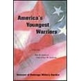 thumbnail image 1 of Pre-Owned America's youngest warriors: Stories about young men and women who served in the armed forces of the United States of America before attaining legal age (Hardcover) 0965609308 9780965609302, 1 of 1
