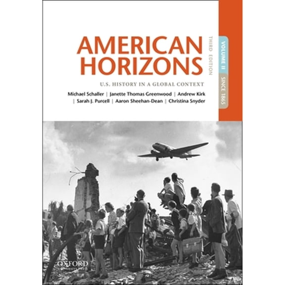 Pre-Owned American Horizons: U.S. History in a Global Context, Volume II: Since 1865 (Paperback) 0190659491 9780190659493