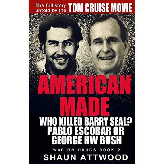 Pre-Owned American Made: Who Killed Barry Seal? Pablo Escobar or George HW Bush (Paperback) 0993021530 9780993021534