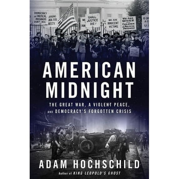 Pre-Owned American Midnight: The Great War, a Violent Peace, and Democracy's Forgotten Crisis