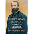 thumbnail image 1 of Pre-Owned American Rascal: How Jay Gould Built Wall Street's Biggest Fortune (Hardcover) 1982107405 9781982107406, 1 of 1