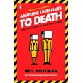 thumbnail image 1 of Pre-Owned: Amusing Ourselves to Death: Public Discourse in the Age of Show Business (Paperback, 9780143036531, 014303653X), 1 of 1