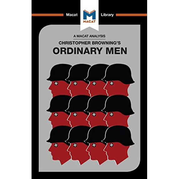 Pre-Owned An Analysis of Christopher R. Browning's Ordinary Men: Reserve Police Battalion 101 and the Final Solution in Poland: Reserve Police Batallion 101 and the Final Paperback