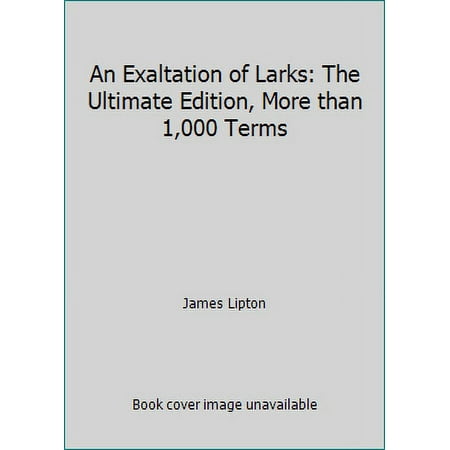 An Exaltation of Larks: The Ultimate Edition, More than 1,000 Terms [Hardcover - Used]