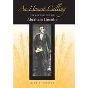 Pre-Owned An Honest Calling: The Law Practice of Abraham Lincoln (Paperback) by Mark E Steiner
