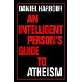 thumbnail image 1 of Pre-Owned An Intelligent Person's Guide to Atheism (Hardcover) 0715629158 9780715629154, 1 of 1