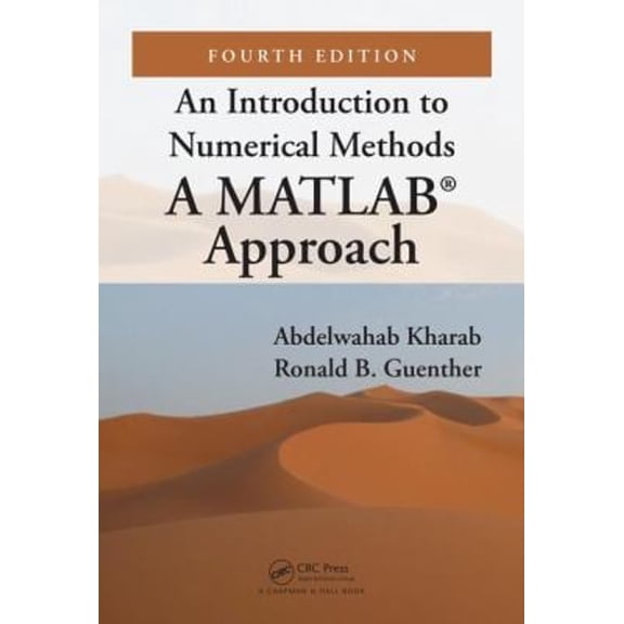 Pre-Owned An Introduction to Numerical Methods: A MATLAB Approach, Fourth Edition (Chapman & Hall/CRC Numerical Analysis and Scientific Computi) Hardcover