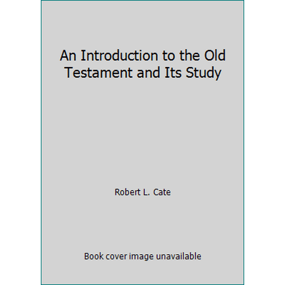Pre-Owned An Introduction to the Old Testament and Its Study (Hardcover) 0805412336 9780805412338