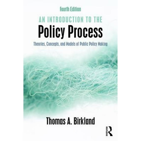 Pre-Owned An Introduction to the Policy Process: Theories, Concepts, and Models of Public Policy Making (Paperback) 0765646625 9780765646620