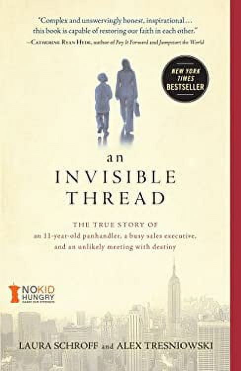Pre-Owned An Invisible Thread : The True Story of an 11-Year-Old Panhandler, a Busy Sales Executive, and an Unlikely Meeting with Destiny 9781451648973