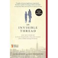 thumbnail image 1 of Pre-Owned An Invisible Thread : The True Story of an 11-Year-Old Panhandler, a Busy Sales Executive, and an Unlikely Meeting with Destiny 9781451648973, 1 of 1