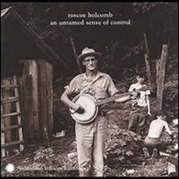 Pre-Owned An Untamed Sense of Control (CD 0093074014424) by Roscoe Holcomb