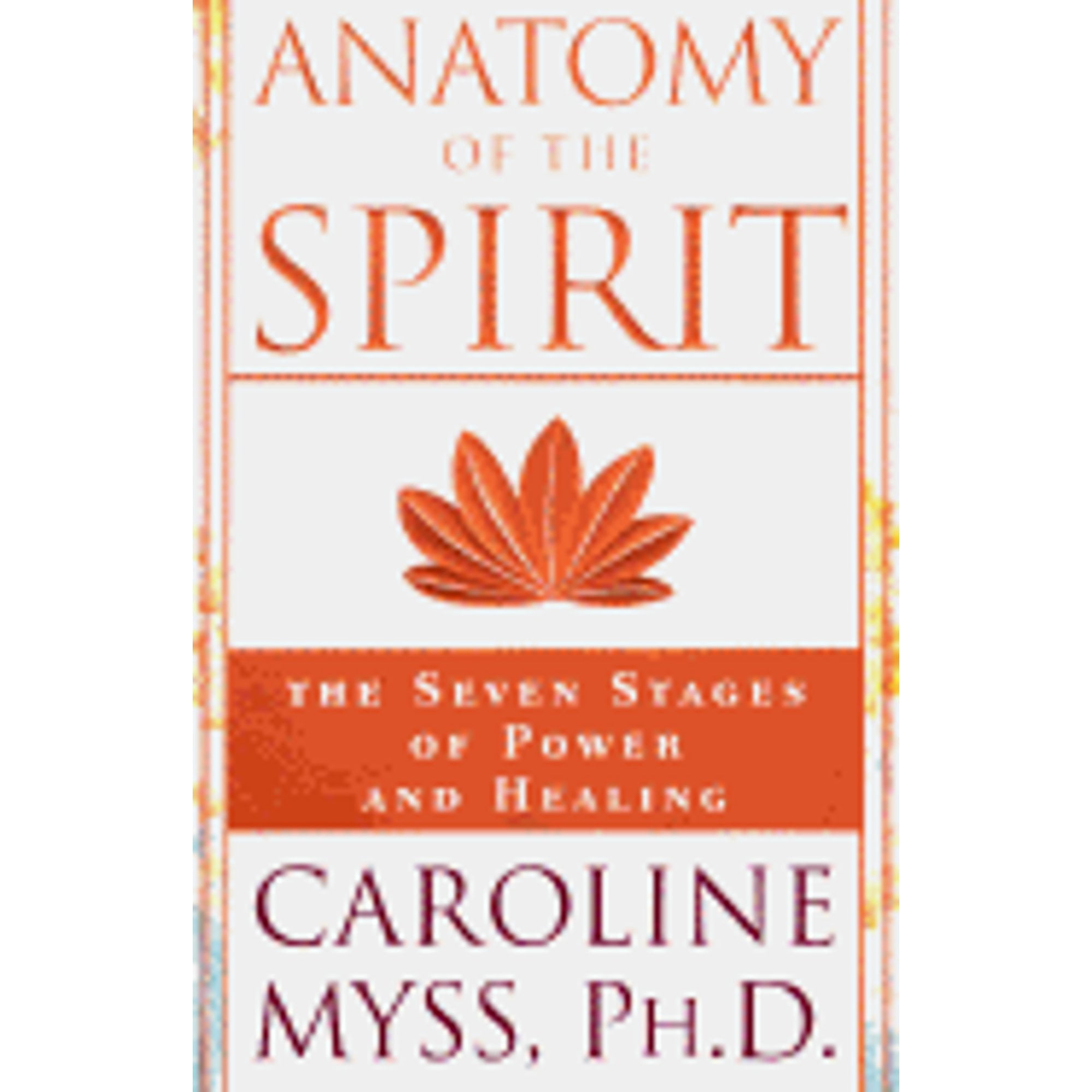 Pre-Owned Anatomy of the Spirit: The Seven Stages of Power and Healing (Hardcover 9780517703915) by Caroline Myss, C Norman Shealy