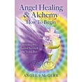 thumbnail image 1 of Pre-Owned Angel Healing & Alchemy - How to Begin: Melchisadec, Sacred Seven & the Violet Ray (Paperback) by Angela McGerr, 1 of 1