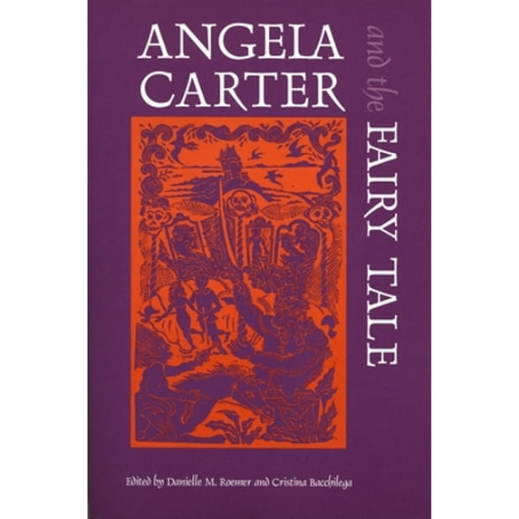 Pre-Owned Angela Carter and the Fairy Tale (Paperback) 0814329055 9780814329054