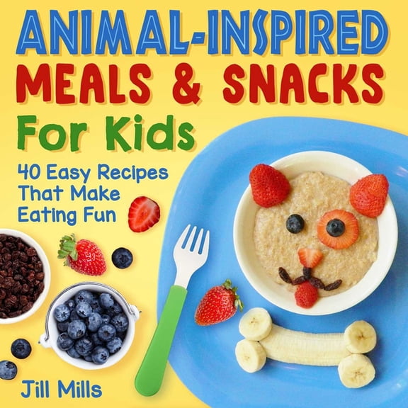 Pre-Owned Animal-Inspired Meals and Snacks for Kids: 40 Easy Recipes That Make Eating Fun (Paperback) 1510766081 9781510766082