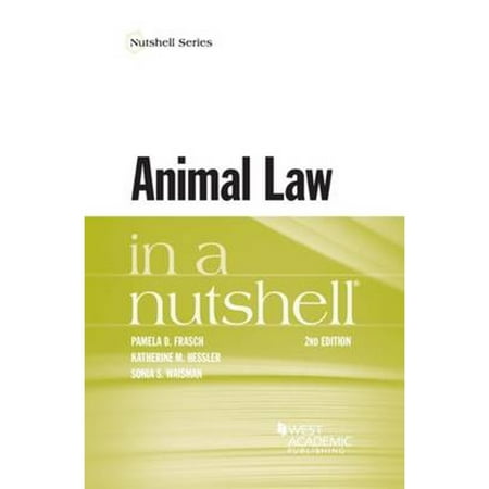 Pre-Owned Animal Law in a Nutshell (Paperback) by Pamela D. Frasch, Katherine M. Hessler, Sonia S. Waisman