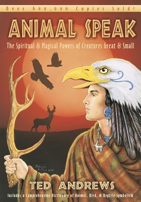 Pre-Owned Animal Speak: The Spiritual & Magical Powers of Creatures Great and Small (Paperback 9780875420288) by Ted Andrews
