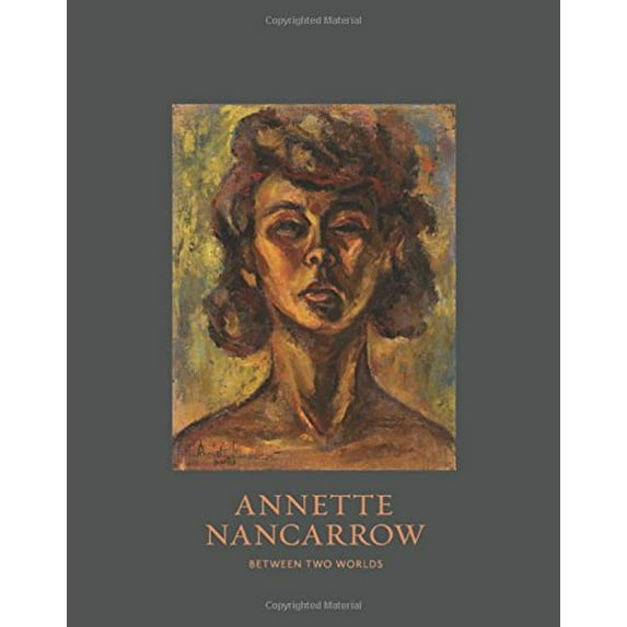 Pre-Owned Annette Nancarrow: Between Two Worlds Paperback