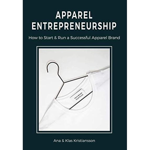 Pre-Owned Apparel Entrepreneurship: How to Start & Run a Successful Apparel Brand, 9789163997310, 9163997312, Paperback,