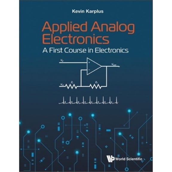 Pre-Owned Applied Analog Electronics: A First Course in Electronics (Hardcover) by Kevin Karplus