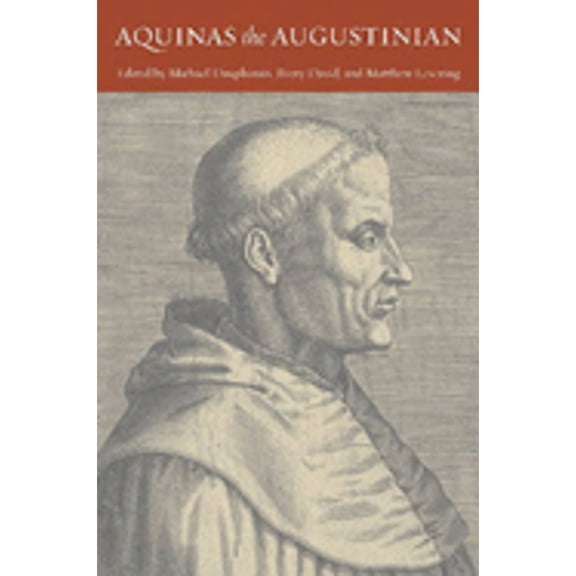 Pre-Owned Aquinas the Augustinian (Paperback) by Michael Dauphinais, Barry David, Matthew Levering