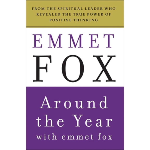 Pre-Owned Around the Year with Emmet Fox: A Book of Daily Readings (Paperback 9780062504081) by Emmet Fox