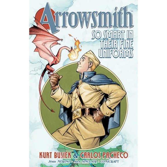 Pre-Owned Arrowsmith: So Smart in Their Fine Uniforms: Volume 1 (Paperback) by Kurt Busiek, Carlos Pacheco, Jose Rafael Fonteriz