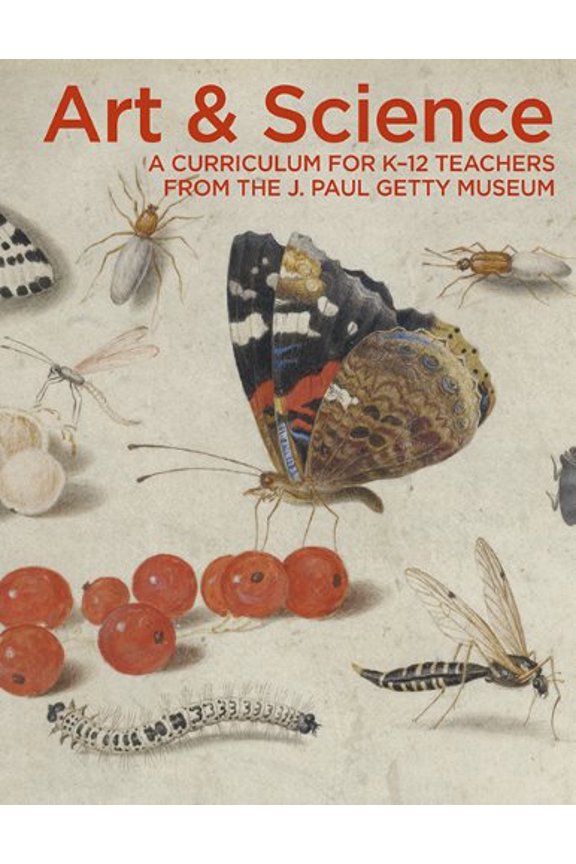 Pre-Owned Art & Science: A Curriculum for K-12 Teachers from the J. Paul Getty Museum Paperback
