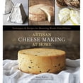 thumbnail image 1 of Pre-Owned Artisan Cheese Making at Home: Techniques & Recipes for Mastering World-Class Cheeses [A Cookbook] (Hardcover) 1607740087 9781607740087, 1 of 1