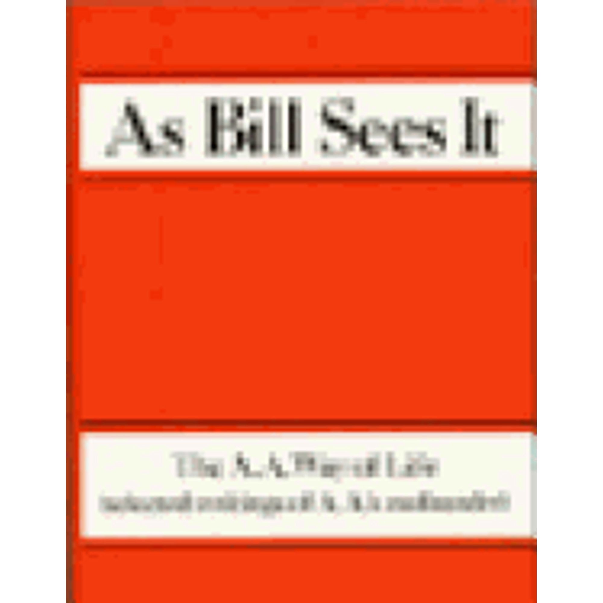Pre-Owned As Bill Sees It: Selected Writings of the Alcoholics Anonymous Co-Founder/B- (Hardcover 9780916856038) by Alcoholics Anonymous World Services