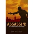 thumbnail image 1 of Pre-Owned Assassin!: 200 Years of British Political Murder (Paperback) by Ian Hernon, 1 of 1