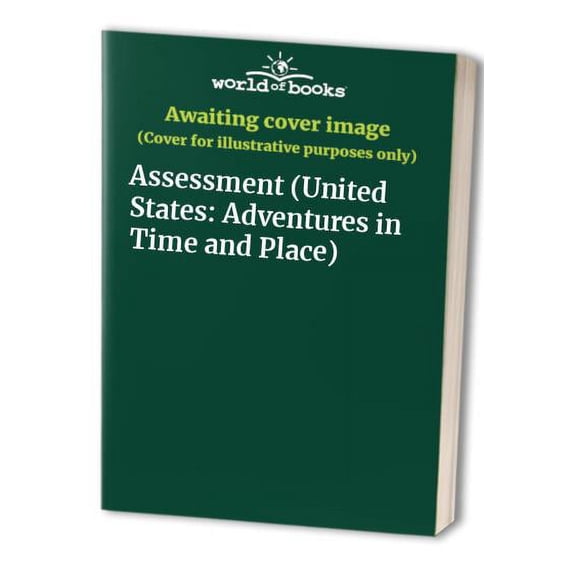 Pre-Owned Assessment (United States: Adventures in Time and Place) (Paperback) 0021476195 9780021476190