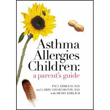 Asthma Allergies Children: A Parent's Guide [Paperback - Used]