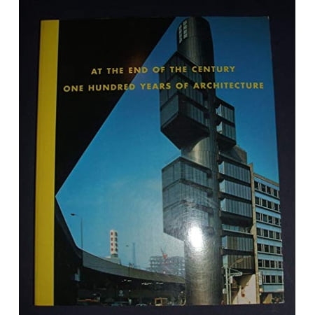 Pre-Owned At the End of the Century: One Hundred Years of Architecture Hardcover