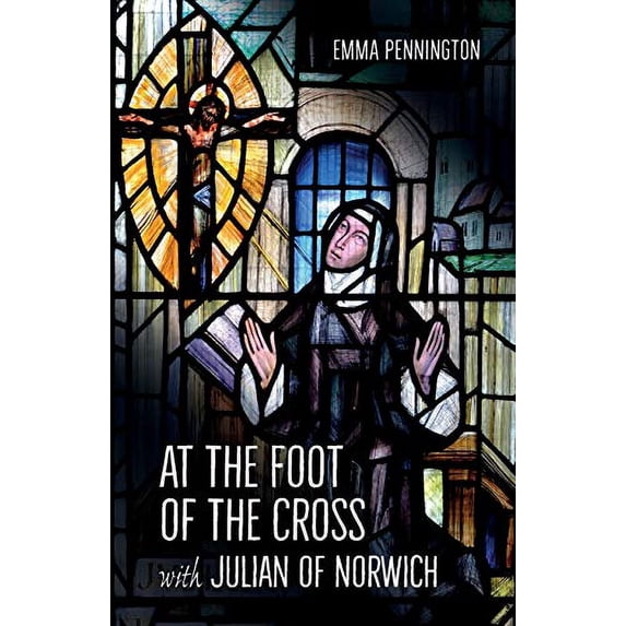 Pre-Owned At the Foot of the Cross with Julian of Norwich Paperback