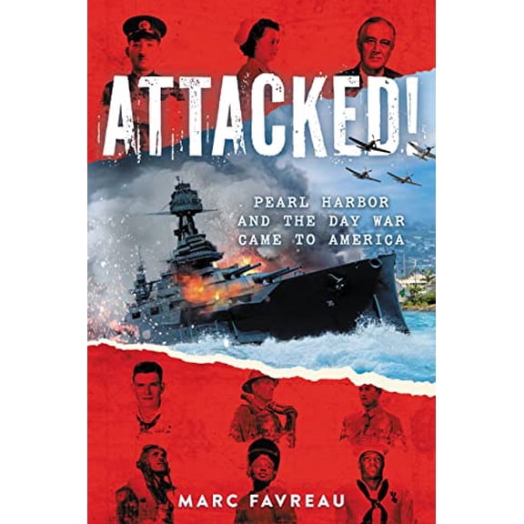 Pre-Owned Attacked!: Pearl Harbor and the Day War Came to America (Hardcover) 0316592072 9780316592079