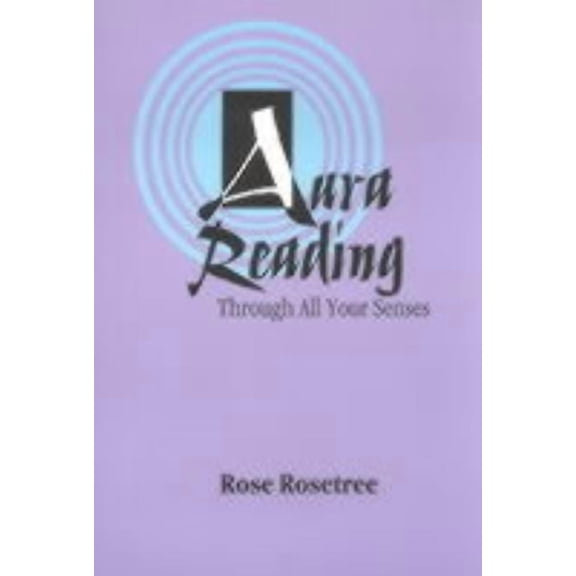 Pre-Owned Aura Reading Through All Your Senses: Celestial Perception Made Practical (Other) 9780965114530