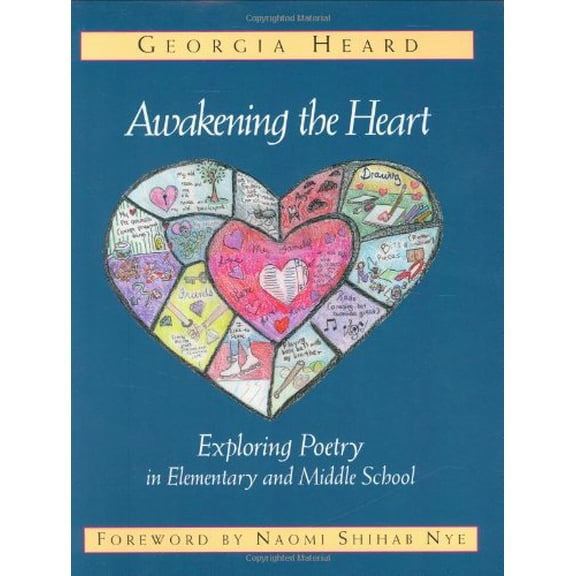 Pre-Owned Awakening the Heart: Exploring Poetry in Elementary and Middle School (Paperback) 032500093X 9780325000930