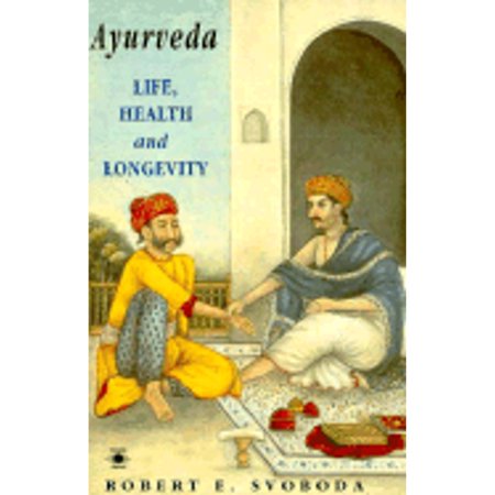Pre-Owned Ayurveda: Life, Health, and Longevity (Paperback 9780140193220) by Dr. Robert E Svoboda