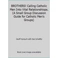 thumbnail image 1 of Pre-Owned BROTHERS! Calling Catholic Men Into Vital Relationshiops. (A Small Group Discussion Guide for Catholic Men's Groups) (Paperback) 1576833372 9781576833377, 1 of 1