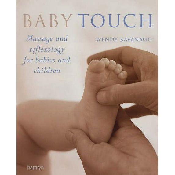 Pre-Owned Baby Touch: Massage and Reflexology for Babies and Children (Paperback) 0600613461 9780600613466