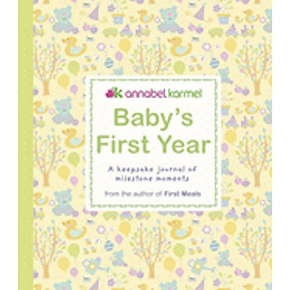 Pre-Owned Baby's First Year: A Keepsake Journal of Milestone Moments (Hardcover 9780756637231) by Annabel Karmel