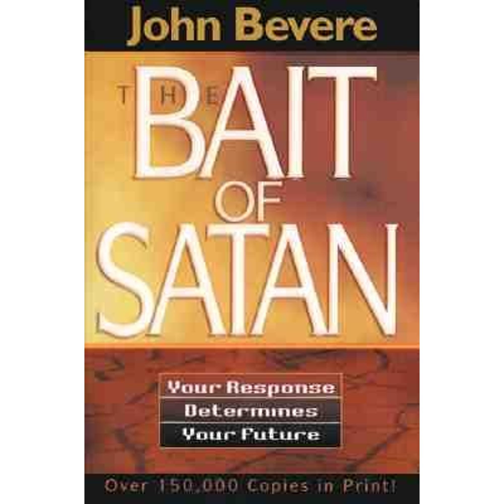 Pre-Owned Bait of Satan: Victory Over Offence, Bitterness and Unforgivingness (Paperback 9780884193746) by John Bevere