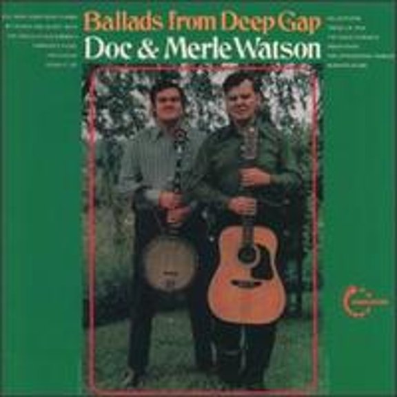 Pre-Owned Ballads from Deep Gap (CD 0015707657624) by Doc & Merle Watson