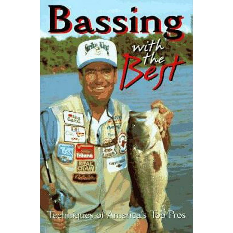 Pre-Owned Bassing with the Best: Techniques of America's Top Pros  (Paperback) 0688146864 9780688146863 
