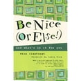 thumbnail image 1 of Be Nice (or Else!) : And What's in It for You (Hardcover) 9780974993997, 1 of 1